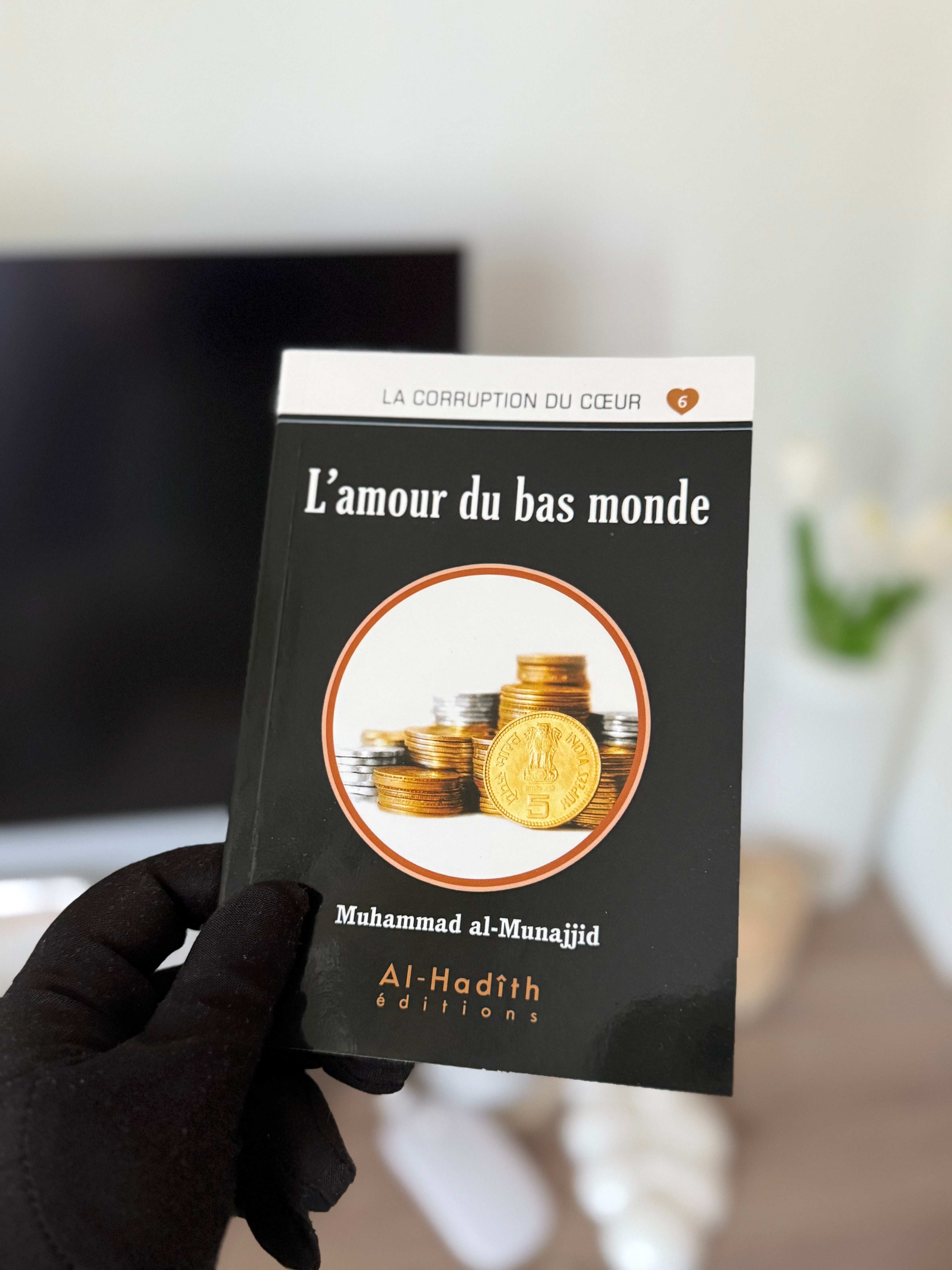 L'amour du bas monde - Muhammad al-Munajjid - éditions Al-Hadîth