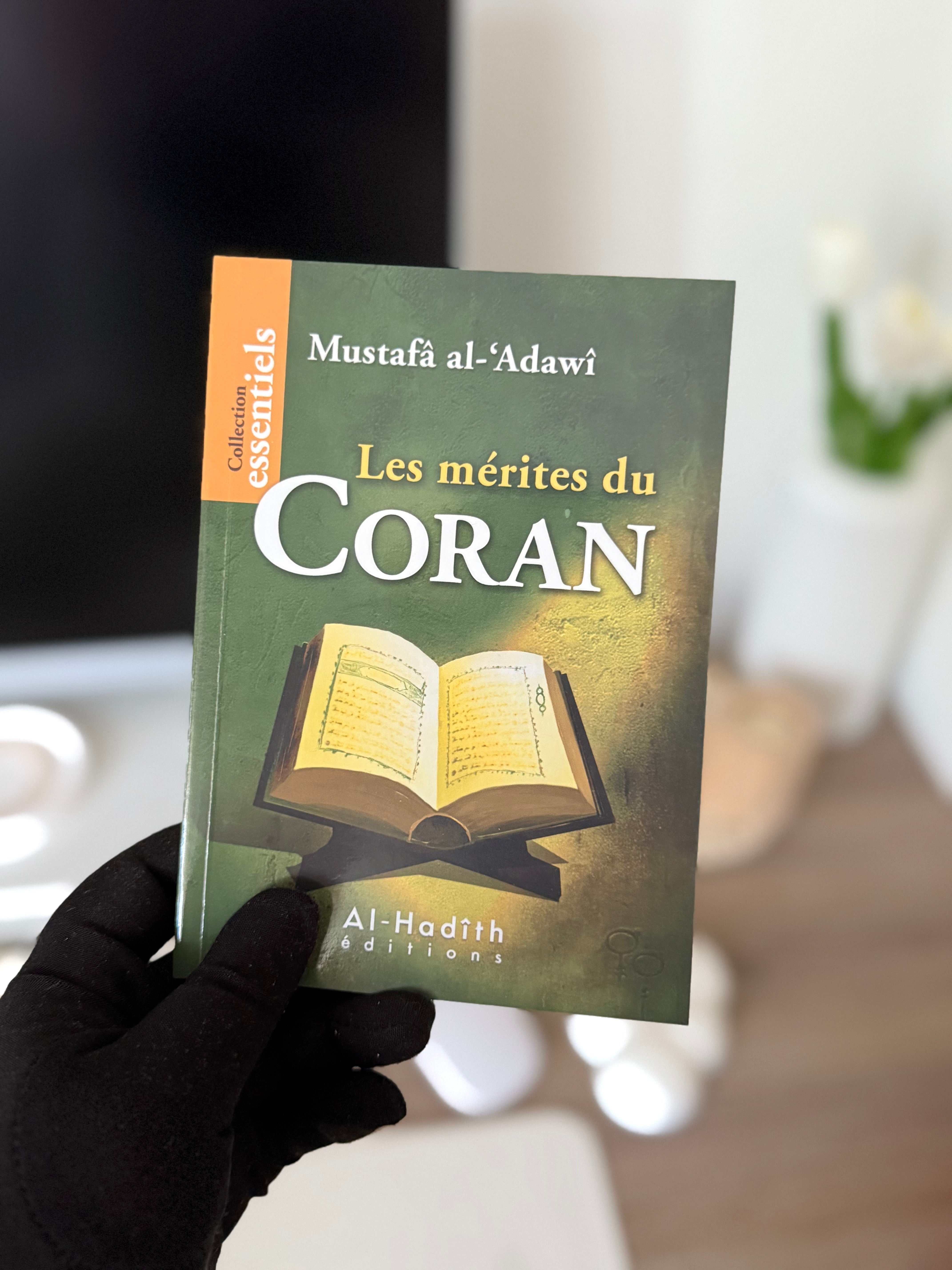 Les mérites du Coran - Mustafa AL-'ADAWI - éditons al-hadith