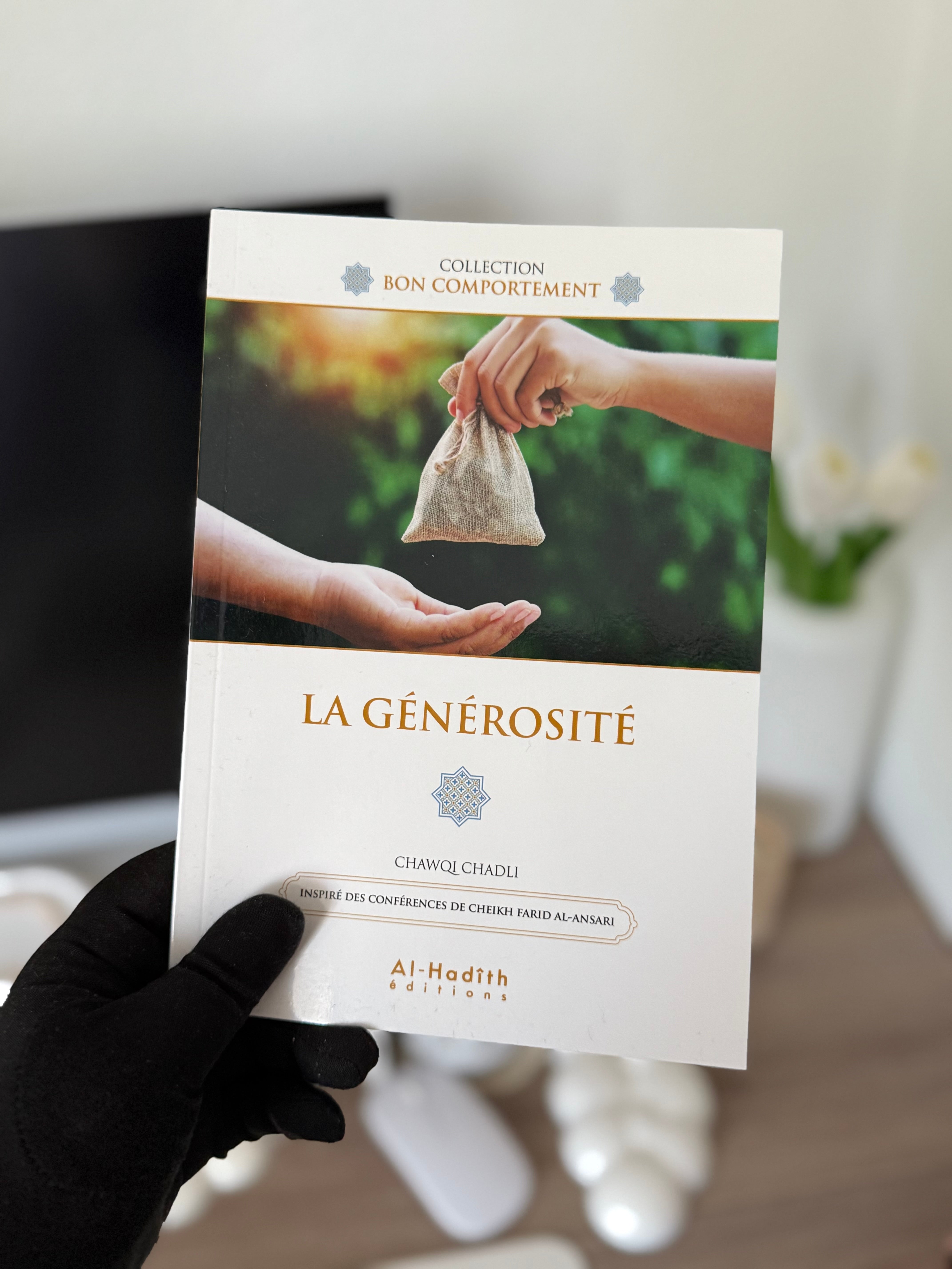 LA GÉNÉROSITÉ - CHAWQI CHADLI - Editions Al-Hadîth
