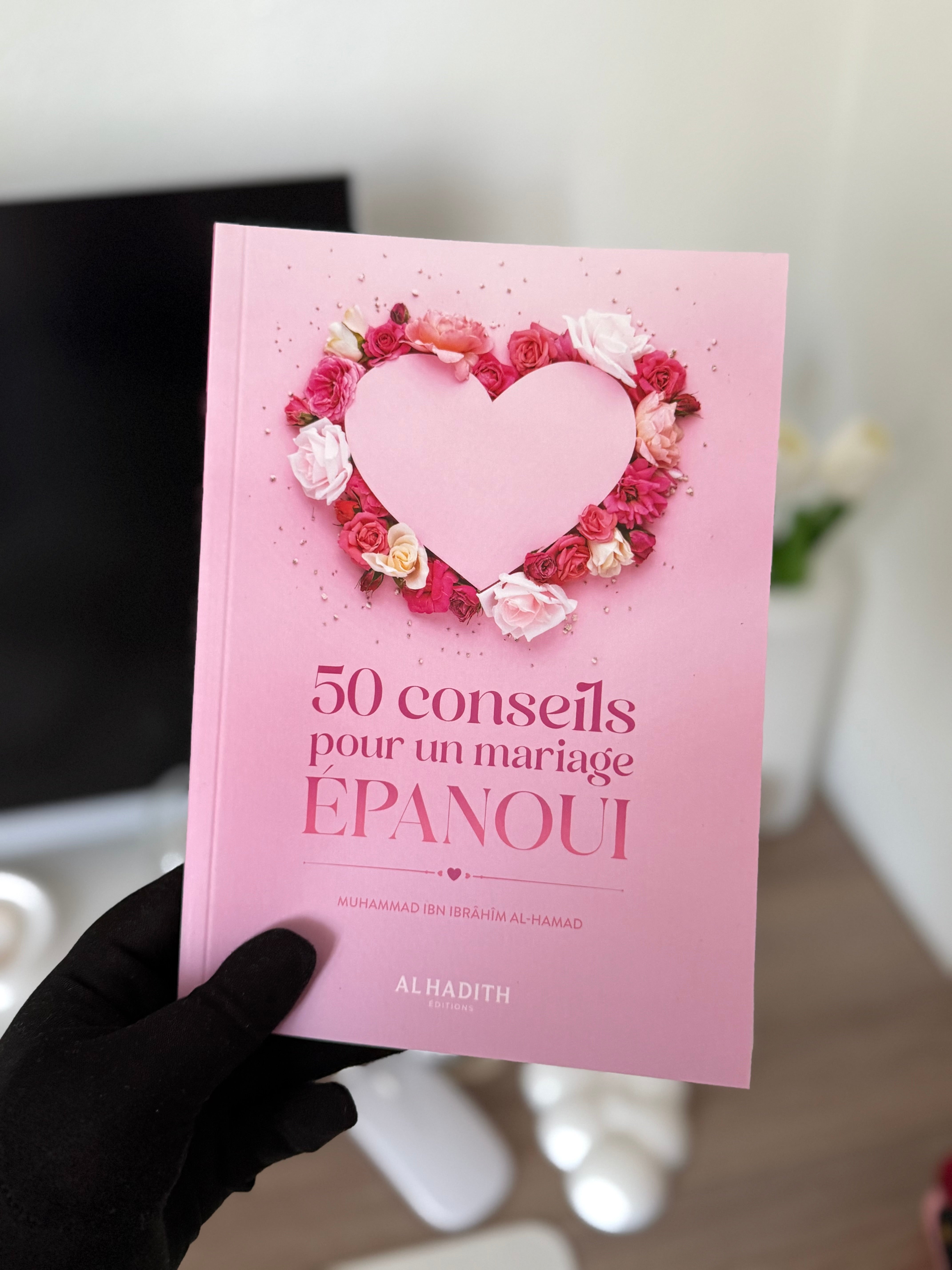 50 conseils pour un mariage épanoui - Muhammad Ibn Ibrâhîm al-Hamad - éditions Al-Hadîth