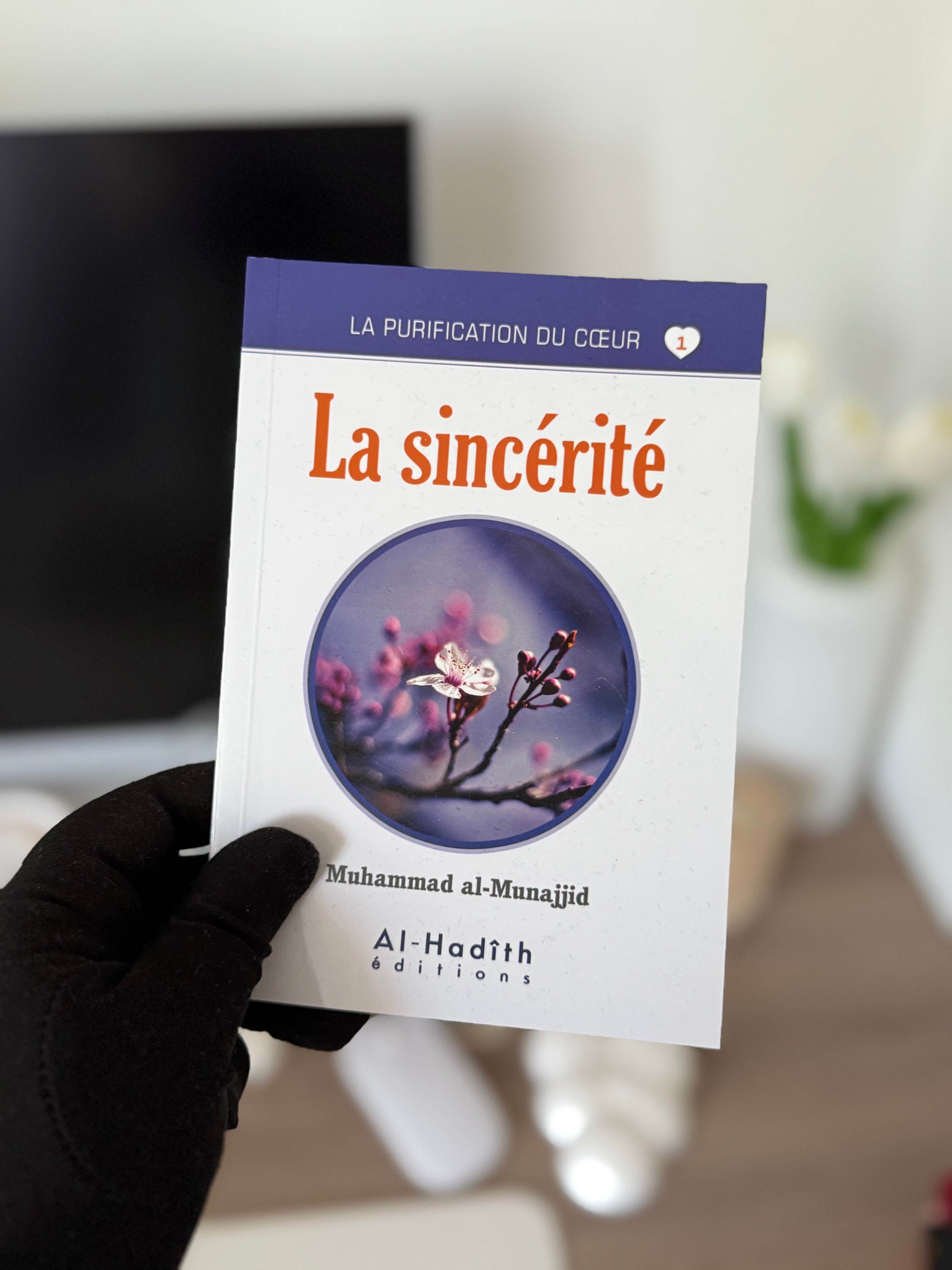 La sincérité - Muhammad al-Munajjid (collection munajjid) éditions Al-Hadîth
